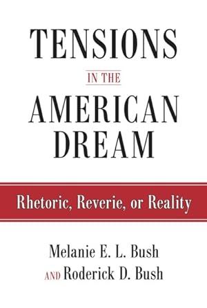 Seller image for Tensions in the American Dream : Rhetoric, Reverie, or Reality for sale by GreatBookPrices