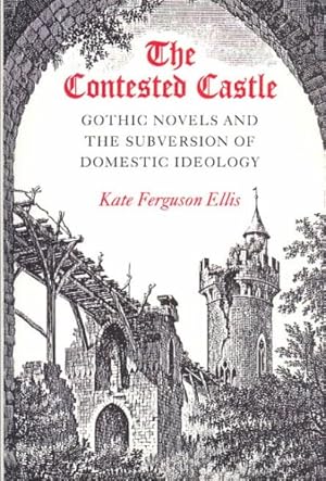 Imagen del vendedor de Contested Castle : Gothic Novels and the Subversion of Dome a la venta por GreatBookPrices