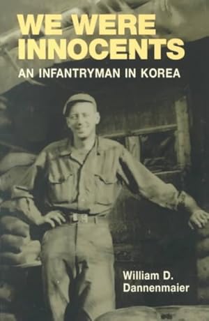 Immagine del venditore per We Were Innocents : An Infantryman in Korea venduto da GreatBookPrices