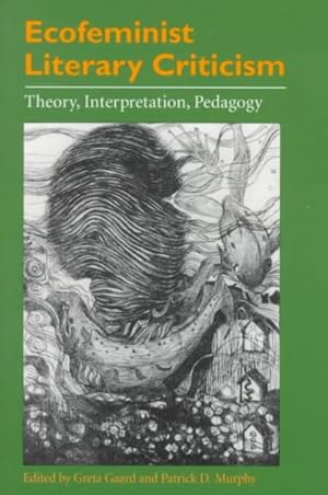 Seller image for Ecofeminist Literary Criticism : Theory, Interpretation, Pedagogy for sale by GreatBookPrices
