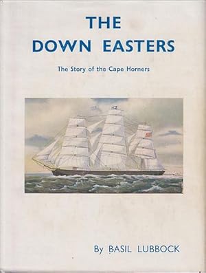 Immagine del venditore per THE DOWN EASTERS - American Deep-water Sailing Ships 1869-1929 venduto da Jean-Louis Boglio Maritime Books