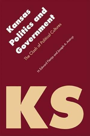 Image du vendeur pour Kansas Politics and Government : The Clash of Political Cultures mis en vente par GreatBookPrices
