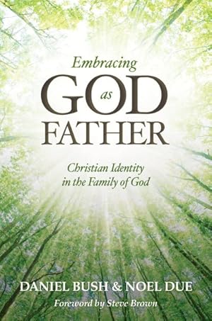 Immagine del venditore per Embracing God As Father : Christian Identity in the Family of God venduto da GreatBookPrices