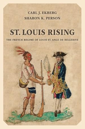 Immagine del venditore per St. Louis Rising : The French Regime of Louis St. Ange De Bellerive venduto da GreatBookPrices