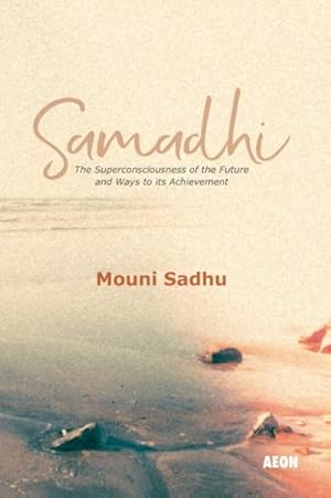 Seller image for Samadhi : The Superconsciousness of the Future And Ways to Its Achievement for sale by GreatBookPrices