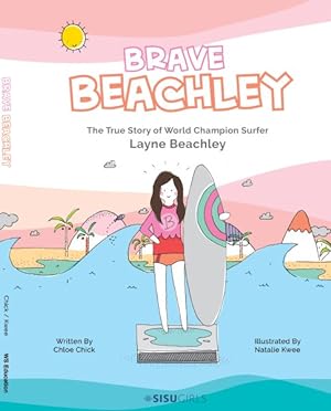Bild des Verkufers fr Brave Beachley : The True Story of World Champion Surfer Layne Beachley zum Verkauf von GreatBookPrices