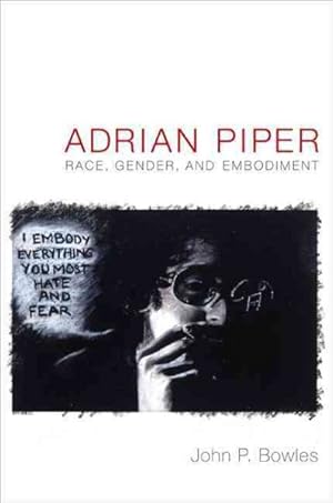 Imagen del vendedor de Adrian Piper : Race, Gender, and Embodiment a la venta por GreatBookPrices