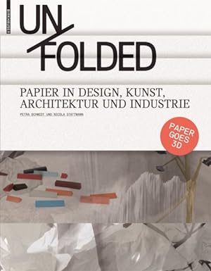 Seller image for Unfolded : Papier in Design, Kunst, Architektur Und Industrie -Language: german for sale by GreatBookPrices
