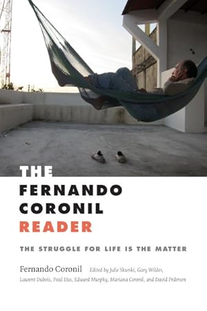 Seller image for Fernando Coronil Reader : The Struggle for Life Is the Matter for sale by GreatBookPrices