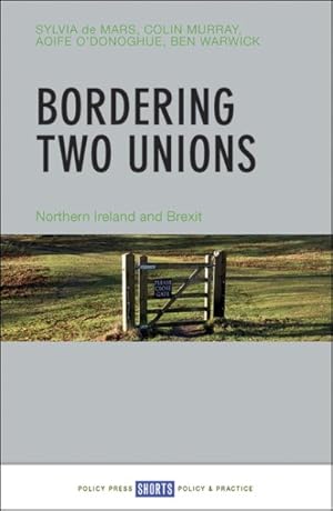 Seller image for Bordering Two Unions : Northern Ireland and Brexit for sale by GreatBookPrices