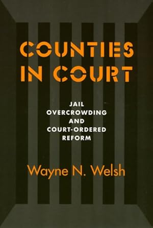 Seller image for Counties in Court : Jail Overcrowding and Court-Ordered Reform for sale by GreatBookPrices