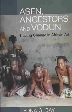 Seller image for Asen, Ancestors, and Vodun : Tracing Change in African Art for sale by GreatBookPrices