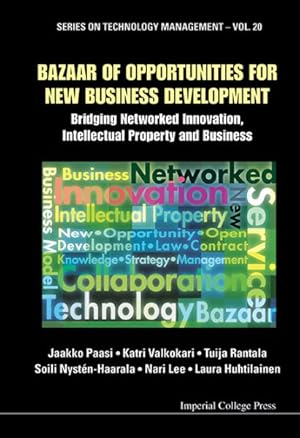 Seller image for Bazaar of Opportunities for New Business Development : Bridging Networked Innovation, Intellectual Property and Business for sale by GreatBookPrices