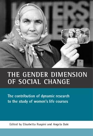 Imagen del vendedor de Gender Dimension of Social Change : The Contribution of Dynamic Women's Life Courses a la venta por GreatBookPrices