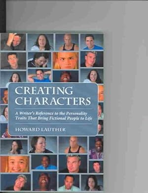 Seller image for Creating Characters : A Writer's Reference To The Personality Traits That Bring Fictional People To Life for sale by GreatBookPrices