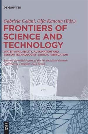 Seller image for Frontiers of Science and Technology : Automation, Sustainability, Digital Fabrication for sale by GreatBookPrices