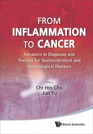 Immagine del venditore per From Inflammation to Cancer : Advances in Diagnosis and Therapy for Gastrointestinal and Hepatological Diseases venduto da GreatBookPrices