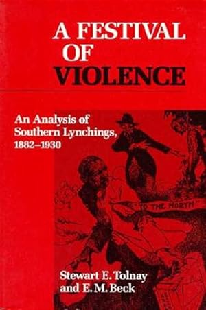 Bild des Verk�ufers f�r Festival of Violence : An Analysis of the Lynching of African-Americans in the American South, 1882-1930 zum Verkauf von GreatBookPrices