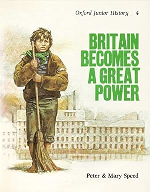 Immagine del venditore per Britain Becomes a World Power (v. 4) (Oxford Junior History) venduto da WeBuyBooks
