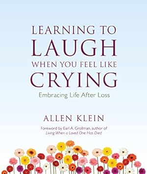 Bild des Verkufers fr Learning to Laugh When You Feel Like Crying: Embracing Life After Loss zum Verkauf von WeBuyBooks
