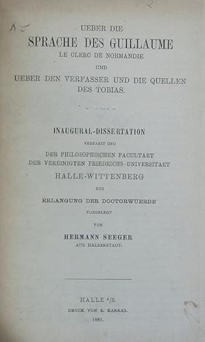 Bild des Verkufers fr ber die Sprache des Guillaume le Clerc de Normandie und ber den Verfasser und die Quellen des Tobias. zum Verkauf von Antiquariat Bookfarm