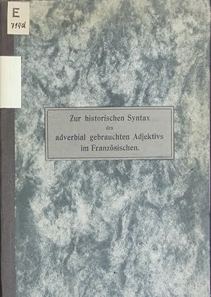 Image du vendeur pour Zur historischen Syntax des adverbial gebrauchten Adjektivs im Franzsischen. mis en vente par Antiquariat Bookfarm