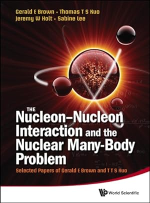 Seller image for Nucleon-Nucleon Interaction and the Nuclear Many-Body Problem : Selected Papers of Gerald E Brown and T T S Kuo for sale by GreatBookPrices