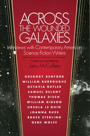 Seller image for Across the Wounded Galaxies : Interviews With Contemporary American Science Fiction Writers for sale by GreatBookPrices