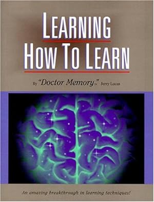 Imagen del vendedor de Learning How to Learn: An Amazing Breakthrough in Learning Techniques! a la venta por WeBuyBooks