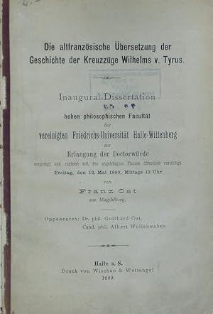 Bild des Verkufers fr Die altfranzsische bersetzung der Geschichte der Kreuzzge Wilhelms v. Tyrus. zum Verkauf von Antiquariat Bookfarm