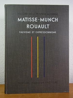 Imagen del vendedor de Matisse, Munch, Rouault. Fauvisme et expressionnisme. Peinture, couleur, histoire (Histoire de la peinture Moderne) a la venta por Antiquariat Weber