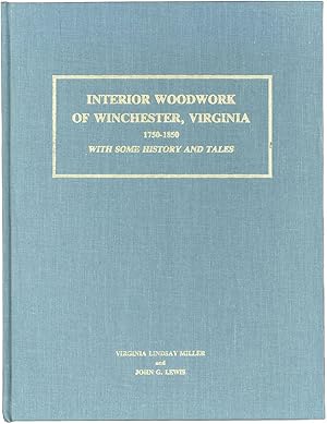 Immagine del venditore per Interior Woodwork of Winchester, Virginia 1750-1850. With Some History and Tales venduto da Lorne Bair Rare Books, ABAA