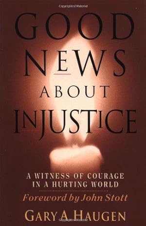 Bild des Verkufers fr Good News About Injustice: A Witness of Courage in a Hurting World zum Verkauf von WeBuyBooks