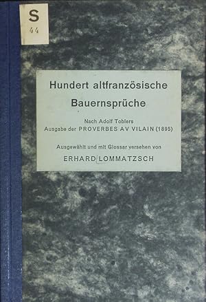 Imagen del vendedor de Hundert altfranzsische Bauernsprche : Nach Adolf Toblers Ausgabe der Proverbes av vilain (1895). 2. verb. Auflage. a la venta por Antiquariat Bookfarm