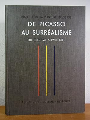 Seller image for De Picasso au Surralisme. Le Cubisme. Le Futurisme - Le Cavalier Bleu - La Peinture Mtaphysique - Dada - L'Art Abstrait - Le Purisme - La Raction Raliste - Le Bauhaus - La Peinture Potique - Le Surralisme. Peinture, couleur, histoire (Histoire de la peinture Moderne) for sale by Antiquariat Weber