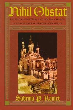 Immagine del venditore per Nihil Obstat : Religion, Politics, and Social Change in East-Central Europe and Russia venduto da GreatBookPrices