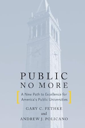Seller image for Public No More : A New Path to Excellence for America's Public Universities for sale by GreatBookPrices