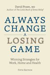 Image du vendeur pour Always Change a Losing Game : Winning Strategies for Work, Home and Health mis en vente par GreatBookPrices