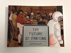 Seller image for The Future of Farting for sale by Reliant Bookstore