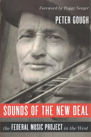 Bild des Verkufers fr Sounds of the New Deal : The Federal Music Project in the West zum Verkauf von GreatBookPrices