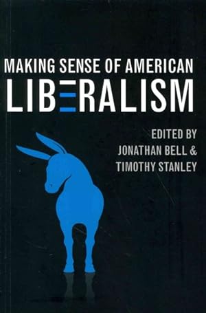 Seller image for Making Sense of American Liberalism for sale by GreatBookPrices
