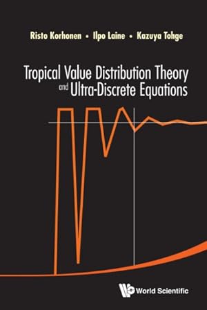 Bild des Verkufers fr Tropical Value Distribution Theory and Ultra-Discrete Equations zum Verkauf von GreatBookPrices