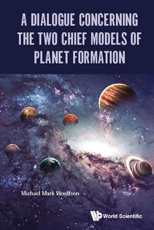 Seller image for Dialogue Concerning the Two Chief Models of Planet Formation for sale by GreatBookPrices
