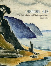 Bild des Verkufers fr Territorial Hues : The Color Print and Washington State 1920-1960 zum Verkauf von GreatBookPrices