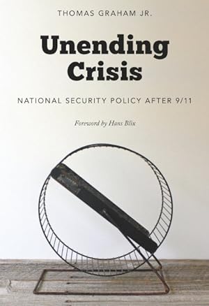 Image du vendeur pour Unending Crisis : National Security Policy After 9/11 mis en vente par GreatBookPrices