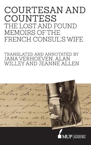 Image du vendeur pour Courtesan and Countess : The Lost and Found Memoirs of the French Consul's Wife mis en vente par GreatBookPrices