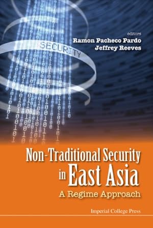 Seller image for Non-Traditional Security in East Asia : A Regime Approach for sale by GreatBookPrices