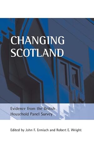 Immagine del venditore per Changing Scotland : Evidence From The British Household Panel Survey venduto da GreatBookPrices