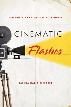 Seller image for Cinematic Flashes : Cinephilia and Classical Hollywood for sale by GreatBookPrices