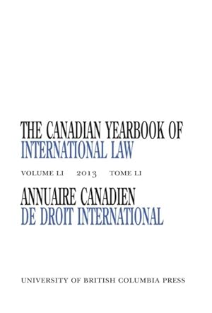 Bild des Verkufers fr Canadian Yearbook of International Law 2013 / Annuaire Canadien De Droit International zum Verkauf von GreatBookPrices